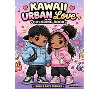 Kawaii Urban Love Coloring Book: Cute Couples, Streetwear Style & Cozy Everyday Moments | Bold & Easy Designs for Relaxation and Fun