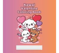 Kawaii Valentine Coloring Book: Cute & Easy Valentine Coloring Pages for Kids Ages 4-10