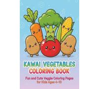 kawaii vegetable coloring book: fun and cute veggie coloring pages for kids ages 4-10 (KIDS COLORING FUN)