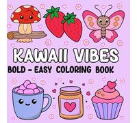 Kawaii Vibes Bold & Easy Coloring Book: Kids Ages 4-6: 57 Unique Cute Coloring Pages with Animals, Fruits, Vegetables and Landscapes