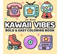 Kawaii Vibes: Coloring Book for Adults and Teens, Bold and Easy Designs for Relaxation with Retro 80s & 90s Kawaii Inspirations (Cozy Life Coloring)