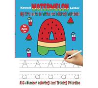 kawaii watermelon letter : My First Handwriting Workbook for Kids!: Practice Line Tracing for Lowercase Letters, Uperscase Letters, Numbers: my first ... for preschool and kindergarten students