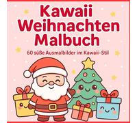 Kawaii Weihnachten Malbuch - 60 süße Ausmalbilder: Kawaii Christmas Coloring Book | Niedliche Kawaii Ausmalbilder mit Geschenken, Santa & Anime-Stil | 60 Seiten | Digitaler Download | 8,5 x 8,5 Zoll