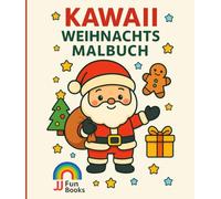 Kawaii Weihnachts-Malbuch für Kinder: 33 niedliche Weihnachtsmotive zum Ausmalen für Kinder von 4-8 Jahren - Rentier, Santa Claus, Wichtel, Geschenke & mehr | Kreativer Malspaß zu Weihnachten