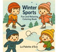 Kawaii Winter Sports - A Fun and Relaxing Coloring Book for Kids and Adults: Cute and cozy winter scenes to color - skating, sledding, hockey, snowball fights and more!