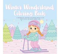 Kawaii Winter Wonderland Coloring Book: A Whimsical Winter Coloring Book Filled with Cute, Detailed Kawaii Art