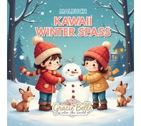 Kawaii Winterspaß Malbuch: Zuckersüße Wintermomente mit Kindern, Tieren und Schneemännern zum Ausmalen und Colorieren