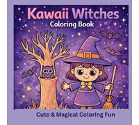 Kawaii Witches Coloring Book: Cute and Magical Witch Coloring Pages for Kids, Teens, and Adults - Adorable Kawaii Witches, Cozy Spooky Scenes, Relaxing Coloring Fun and Creative Stress Relief