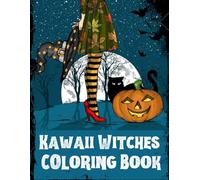 Kawaii Witches Coloring Book: Cute Witches, Magical Theme, Moonlit Nights, and Adorable Spooky Scenes for Relaxation and Fun