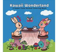 Kawaii Wonderland: A Super Cute Animal Coloring Book