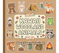 Kawaii Woodland Animals Coloring Book: Bold & Easy Cozy Camping Adventures with Cute Forest Friends, Happy Nature Scenes & Relaxing Coloring Fun