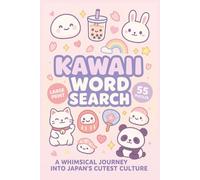 Kawaii Word Search: Enjoy Adorable Word Searches Featuring Cute Characters, Japanese Pop Culture, Food, Animals, And More-In Large Print For All Ages To Relax And Smile