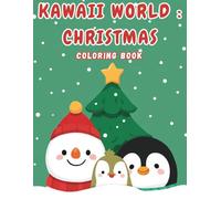 Kawaii World: Christmas Coloring Book for Adults: 40 Simple & Adorable Kawaii Illustrations for Stress Relief and Relaxation | Cute Holiday Designs for Teens, Young Adults, and Anime Fans