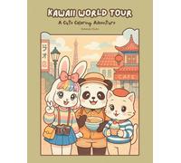 Kawaii World Tour - A Cute Coloring Adventure: Cute Travel-Themed Coloring Book for Kids Ages 4-8 | Adorable Animal Characters | Perfect for Relaxation, Creativity & Fun