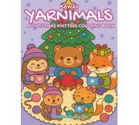Kawaii Yarnimals: Cute Christmas knitting animals, cozy winter scenes and yarn to color