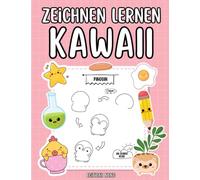 Kawaii Zeichnen Lernen: Ich Lerne 101 Niedliche Dinge Einfach Und Schnell Zu Zeichnen - Schritt-für-Schritt-Zeichenbuch - Für Mädchen Und Jungen