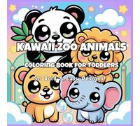Kawaii Zoo Animals Coloring Book for Toddlers: 50 Easy and Bold Cute Animal Designs for Kids Ages 2-4, Preschoolers & Kindergarten