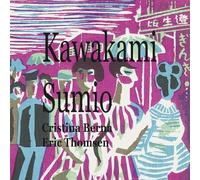 Kawakami Sumio: One of the most original Japanese print artists in the Showa period. (Japanese Art)