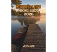 KAWARTHA LAKES HIKING GUIDE 2026: Explore the Best Trails and Outdoor Adventures in Ontario's Lake Country