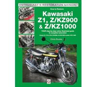 Kawasaki Z1, Z/KZ900 & Z/KZ1000: YOUR step-by-step colour illustrated guide to compete restoration. Covers Z1, Z1A, Z1B, Z/KZ900 & Z/KZ1000 models 1972-1980 (Enthusiast's Restoration Manual)