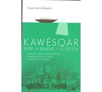 Kawesqar: Entre la realidad y la ficción: Historia de vida de Gabriela Paterito y cuentos de Francis | Angel AcuÑa Delgado