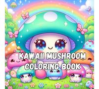 Kawii Mushroom Coloring Book: Simple Bold & Easy, Cute Mushroom Designs for Relaxation