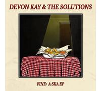 Kay, Devon & the Solutions - Fine: A Ska [Vinilo]