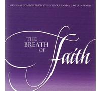 Kay Hicks Ward & L. Melvin Ward - The Breath of Faith