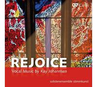 Kay Johannsen : Rejoice, oeuvres vocales. Solistenensemble Stimmkunst.