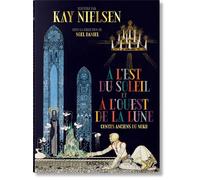 Kay Nielsen. À l'Est Du Soleil Et À l'Ouest de la Lune