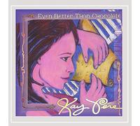 Kay Pere - Even Better Than Chocolate