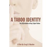 Kay Taylor Parker & Dr. David Wahl - A Taboo Identity: The [r]evolution Of Kay Taylor Parker [DVD]