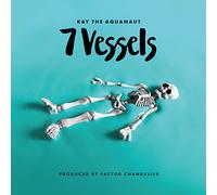 Kay the Aquanaut & Factor - 7 Vessels [Vinilo]