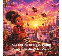 Kay the Inspiring Ladybug Singer: Finding Her Voice