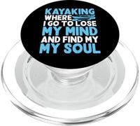 Kayaking Where I Go To Lose My Mind and Find My Soul PopSockets PopGrip para MagSafe