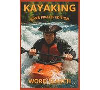 Kayaking Word Search Puzzle Book: River Pirates Edition, Regular Print: Adventure Word Search Puzzles with 50 Kayaking Challenges and 600 River-Themed Vocabulary Words, Regular Print Edition