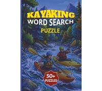 KAYAKING WORD SEARCH PUZZLE BOOK: Word Searches with Easy to Read Print About kayaking, paddling, River Camping and more|6x9 Inches,100 Pgs|50+ Puzzles … Gift for Vacations Holidays and Free Times