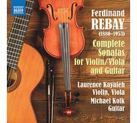 Kayaleh, Laurence/Kolk, Michael - Rebay, F.: Sonatas For Violin And Guitar/ Sonata for Viola and Guitar (Complete) (Kayaleh, Kolk)