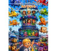 KAYCYN INTERNATIONAL AIRPORT: Kaycyn International Airport: A Children's Story About Sensory Feeding Challenges, Trying New Foods, and Building Confidence