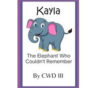 Kayla The Elephant Who Couldn't Remember