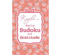 Kayla's Daily Sudoku & Gratitude Journal: A Year of Brain Games & Mindfulness Reflection