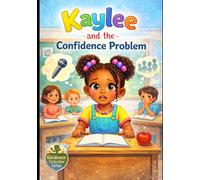 Kaylee and the Confidence Problem (Kindness Detective Series)