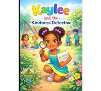 Kaylee and the Kindness Detective (Kindness Detective Series)