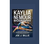 KAYLIA NEMOUR BIOGRAPHY: Grace Under Pressure: How Kaylia Nemour Rewrote the Limits of Courage, Artistry, and Determination