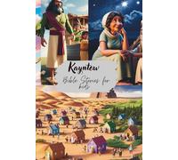 kayntow Bible stories for kids: “Stories of God’s Love, Promises, and Big Adventures”