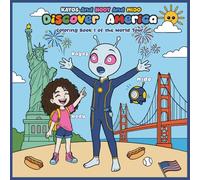 Kayos, Hody and Mido Discover America: A Children's Coloring Book Adventure: Coloring Book 1 of the World Tour - Featuring Famous Landmarks, Animals and Culture for Kids Ages 6-12