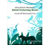 KayQ Books Presents Adult Coloring Book: Animal with Intel Snapshot Facts (AVANI BOOK'S BY: KAREN PERSAUD)