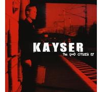 Kayser - The Good Citizen Ep