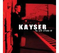 Kayser - The Good Citizen Ep