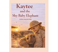 Kaytee and the Shy Baby Elephant (African Animal Friendship Stories Series)
